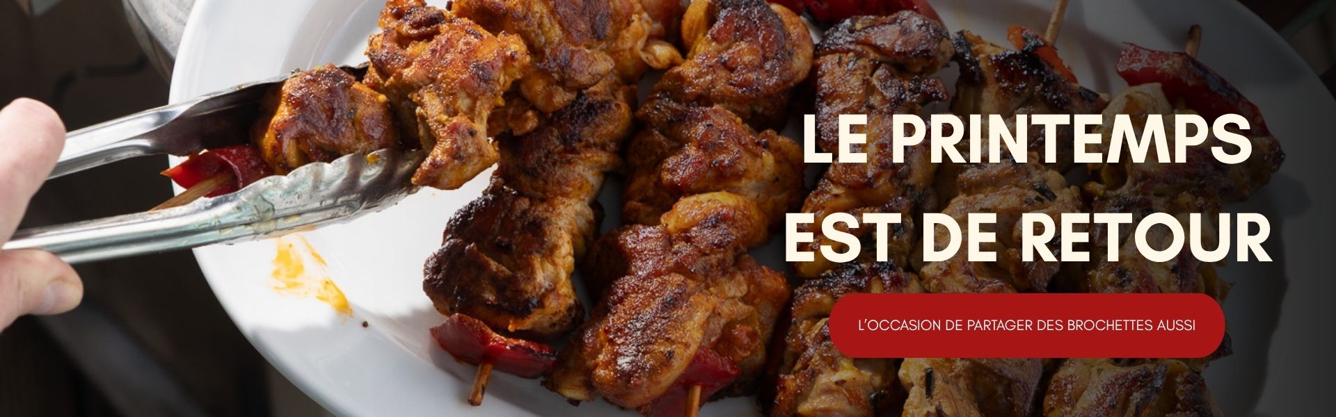 LE PRINTEMPS EST DE RETOUR L’OCCASION DE PARTAGER DES BROCHETTES AUSSI