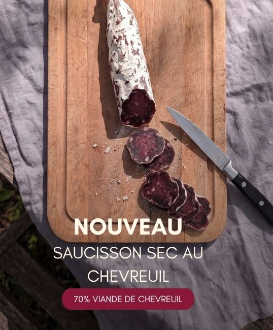 NOUVEAU SAUCISSON SEC AU CHEVREUIL70% VIANDE DE CHEVREUIL